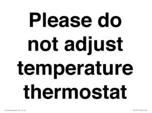 Please do not adjust temperature thermostat